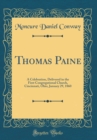Image for Thomas Paine: A Celebration, Delivered in the First Congregational Church, Cincinnati, Ohio, January 29, 1860 (Classic Reprint)