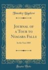 Image for Journal of a Tour to Niagara Falls: In the Year 1805 (Classic Reprint)