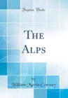 Image for The Alps (Classic Reprint)