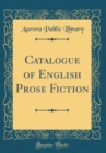 Image for Catalogue of English Prose Fiction (Classic Reprint)