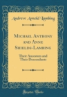 Image for Michael Anthony and Anne Shields-Lambing: Their Ancestors and Their Descendants (Classic Reprint)