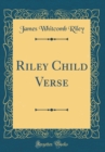 Image for Riley Child Verse (Classic Reprint)