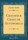 Image for Chauffeur Chaff or Automobilia (Classic Reprint)