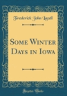 Image for Some Winter Days in Iowa (Classic Reprint)