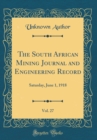 Image for The South African Mining Journal and Engineering Record, Vol. 27: Saturday, June 1, 1918 (Classic Reprint)