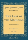Image for The Last of the Mohicans, Vol. 1 of 3: A Narrative of 1757 (Classic Reprint)
