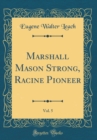 Image for Marshall Mason Strong, Racine Pioneer, Vol. 5 (Classic Reprint)