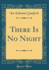 Image for There Is No Night (Classic Reprint)