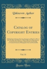 Image for Catalog of Copyright Entries, Vol. 31: Published by Authority of the Acts of Congress of March 3, 1981, of June 30, 1906, and of March 4, 1909; Works of Art; Reproductions of a Work of Art; Drawings o