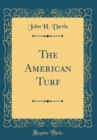 Image for The American Turf (Classic Reprint)