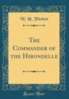 Image for The Commander of the Hirondelle (Classic Reprint)