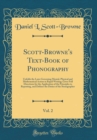 Image for Scott-Browne&#39;s Text-Book of Phonography, Vol. 2: Unfolds the Laws Governing Mental, Physical and Mathematical Action in Rapid Writing; Gives Full Directions for the Application of the Principles to Re