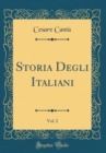 Image for Storia Degli Italiani, Vol. 2 (Classic Reprint)