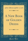 Image for A New Book of Golden Deeds (Classic Reprint)