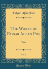 Image for The Works of Edgar Allan Poe, Vol. 4: Tales (Classic Reprint)