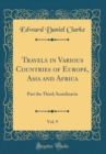 Image for Travels in Various Countries of Europe, Asia and Africa, Vol. 9: Part the Third; Scandinavia (Classic Reprint)