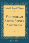 Image for Voltaire am Abend Seiner Apotheose (Classic Reprint)