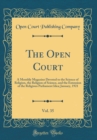 Image for The Open Court, Vol. 35: A Monthly Magazine Devoted to the Science of Religion, the Religion of Science, and the Extension of the Religious Parliament Idea; January, 1921 (Classic Reprint)