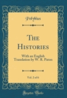 Image for The Histories, Vol. 2 of 6: With an English Translation by W. R. Paton (Classic Reprint)