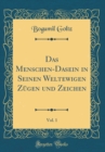 Image for Das Menschen-Dasein in Seinen Weltewigen Zugen und Zeichen, Vol. 1 (Classic Reprint)