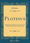 Image for Plotinus: The Ethical Treatises, Being the Treatises of the First Ennead With Porphyry&#39;s Life of Plotinus, and the Preller-Ritter Extracts Forming a Conspectus of the Plotinian System (Classic Reprint