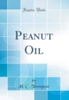 Image for Peanut Oil (Classic Reprint)