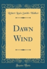 Image for Dawn Wind (Classic Reprint)