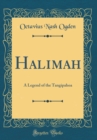Image for Halimah: A Legend of the Tangipahoa (Classic Reprint)