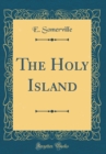 Image for The Holy Island (Classic Reprint)