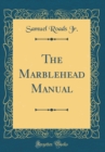 Image for The Marblehead Manual (Classic Reprint)