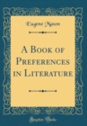 Image for A Book of Preferences in Literature (Classic Reprint)