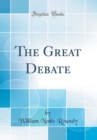 Image for The Great Debate (Classic Reprint)