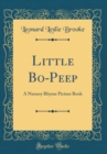Image for Little Bo-Peep: A Nursery Rhyme Picture Book (Classic Reprint)