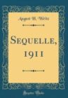 Image for Sequelle, 1911 (Classic Reprint)