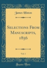 Image for Selections From Manuscripts, 1856, Vol. 1 (Classic Reprint)