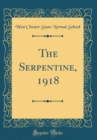 Image for The Serpentine, 1918 (Classic Reprint)