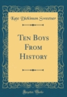 Image for Ten Boys From History (Classic Reprint)