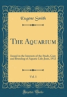 Image for The Aquarium, Vol. 1: Issued in the Interests of the Study, Care and Breeding of Aquatic Life; June, 1912 (Classic Reprint)