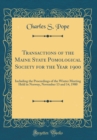Image for Transactions of the Maine State Pomological Society for the Year 1900: Including the Proceedings of the Winter Meeting Held in Norway, November 13 and 14, 1900 (Classic Reprint)
