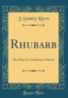 Image for Rhubarb: The Diary of a Gentleman&#39;s Hunter (Classic Reprint)