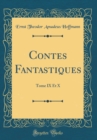 Image for Contes Fantastiques: Tome IX Et X (Classic Reprint)