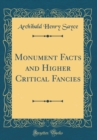 Image for Monument Facts and Higher Critical Fancies (Classic Reprint)