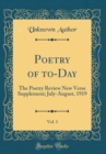 Image for Poetry of to-Day, Vol. 1: The Poetry Review New Verse Supplement; July-August, 1919 (Classic Reprint)