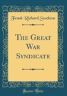 Image for The Great War Syndicate (Classic Reprint)