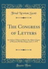 Image for The Congress of Letters: An Address Delivered Before the Alpha Chapter of Missouri Phi Beta Kappa, June 3, 1915 (Classic Reprint)