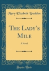 Image for The Ladys Mile: A Novel (Classic Reprint)