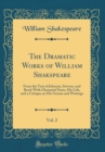 Image for The Dramatic Works of William Shakspeare, Vol. 2: From the Text of Johnson, Stevens, and Reed; With Glossarial Notes, His Life, and a Critique on His Genius and Writings (Classic Reprint)