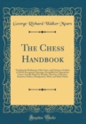 Image for The Chess Handbook: Teaching the Rudiments of the Game, and Giving an Analysis of All the Recognised Openings; Exemplified by Appropriate Games Actually Played by Morphy, Harrwitz, Anderssen, Staunton