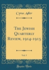 Image for The Jewish Quarterly Review, 1914-1915, Vol. 5 (Classic Reprint)