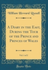 Image for A Diary in the East, During the Tour of the Prince and Princes of Wales, Vol. 1 of 2 (Classic Reprint)